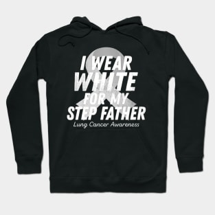 I Wear White For My Step Father Lung Cancer Ribbon Hoodie